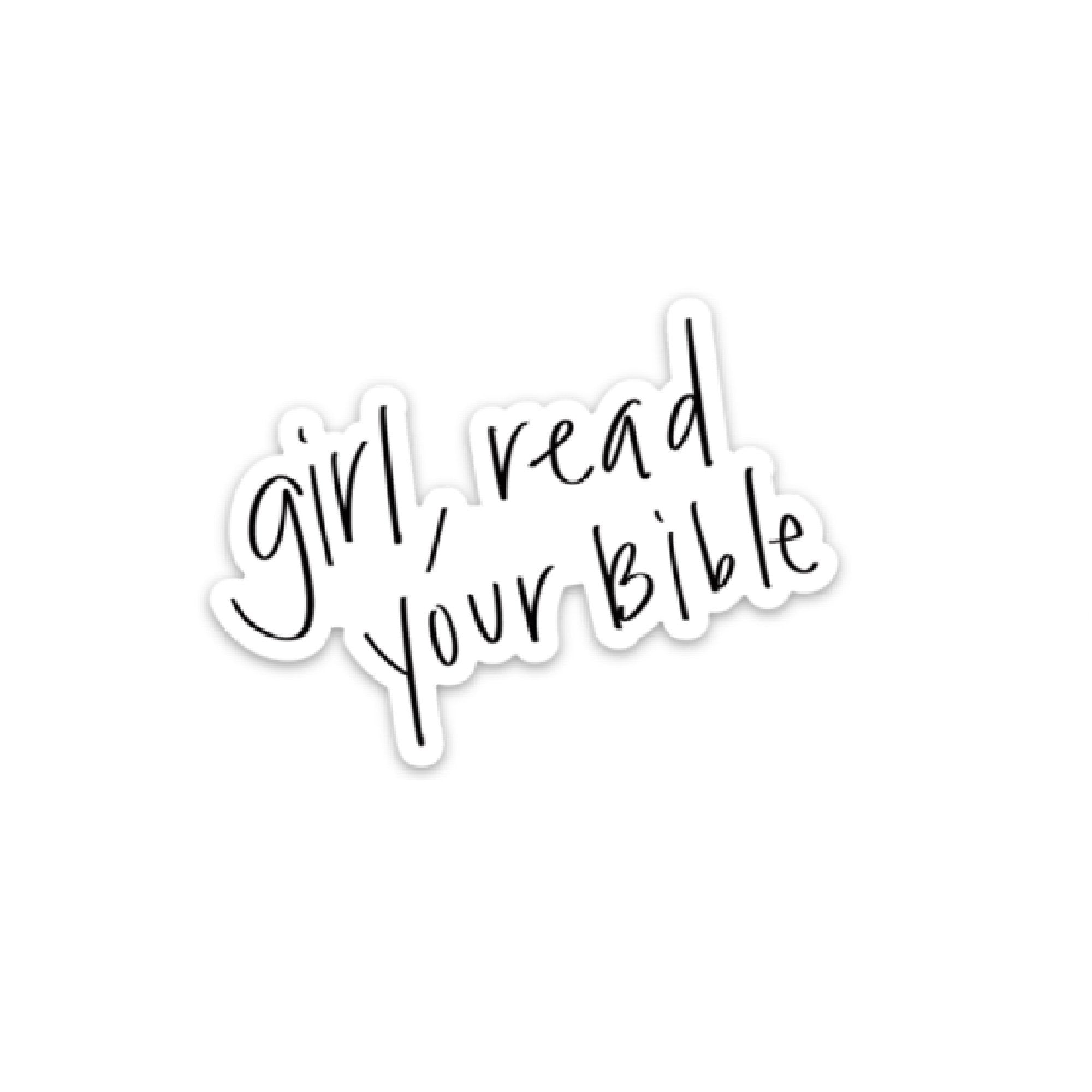 Christian Hand Lettered Sticker  Girl Read Your Bible – swaygirls