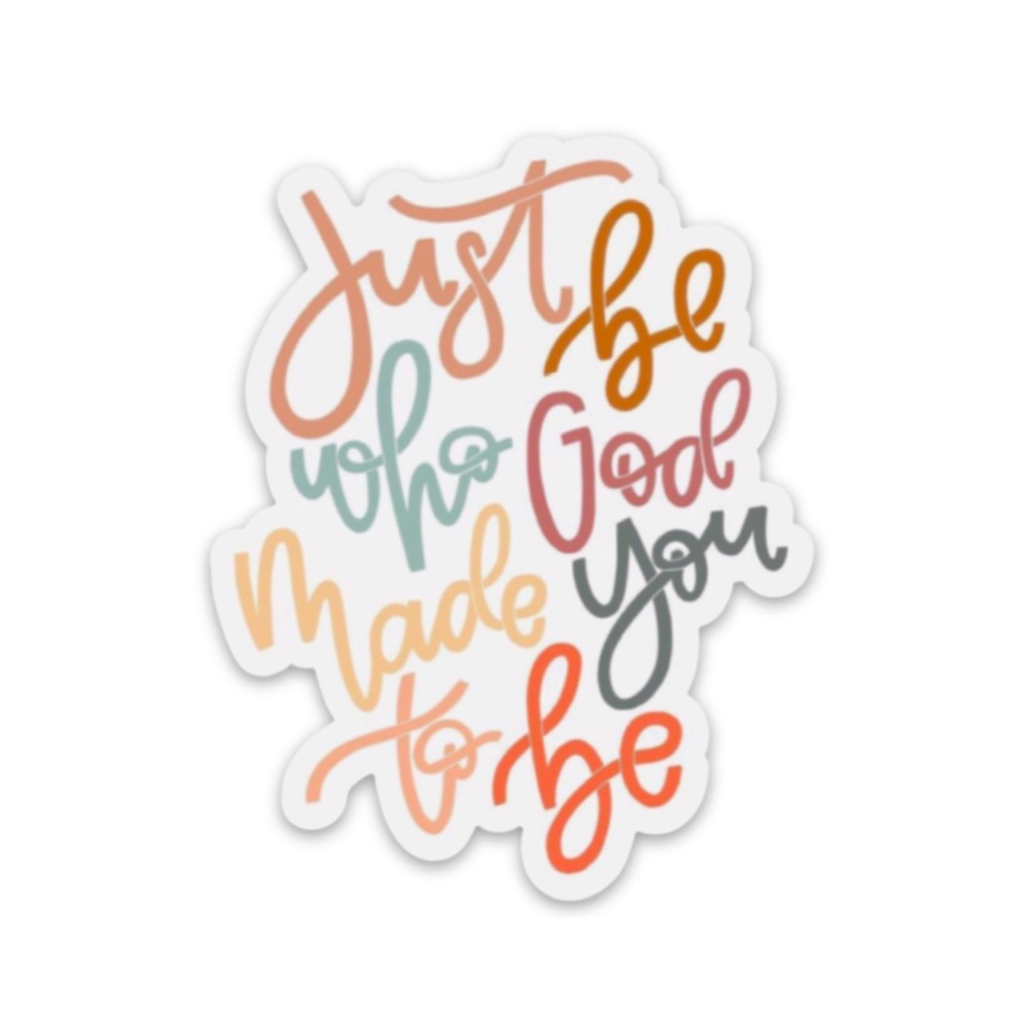 Sticker | Just Be Who God Made You to Be